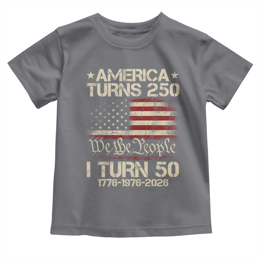 America Turns 250 I Turn 50 Toddler T Shirt 50th Birthday 250th Anniversary USA 1776 1976 2026 TS11 Charcoal Print Your Wear