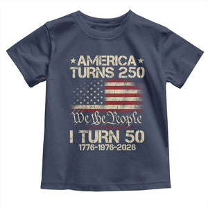America Turns 250 I Turn 50 Toddler T Shirt 50th Birthday 250th Anniversary USA 1776 1976 2026 TS11 Navy Print Your Wear