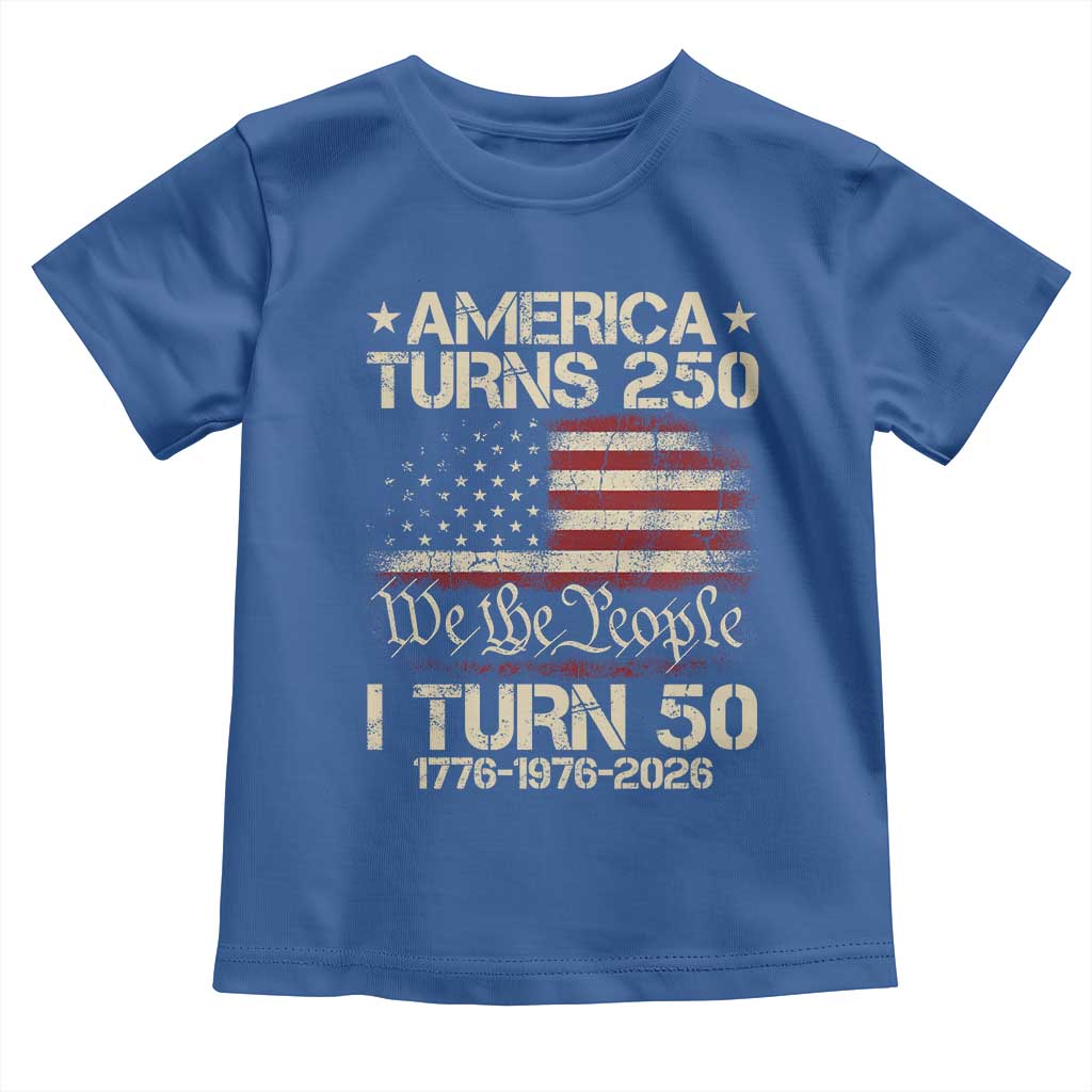 America Turns 250 I Turn 50 Toddler T Shirt 50th Birthday 250th Anniversary USA 1776 1976 2026 TS11 Royal Blue Print Your Wear
