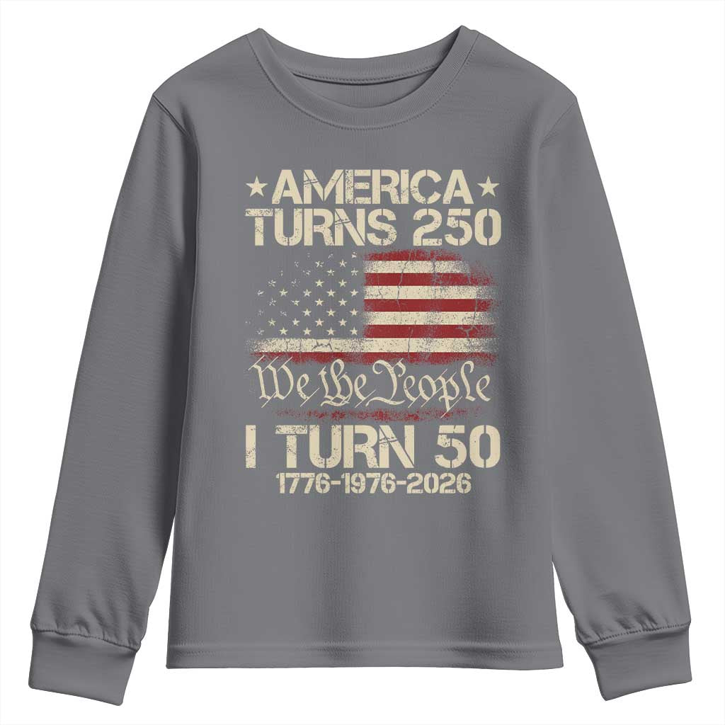 America Turns 250 I Turn 50 Youth Sweatshirt 50th Birthday 250th Anniversary USA 1776 1976 2026 TS11 Charcoal Print Your Wear