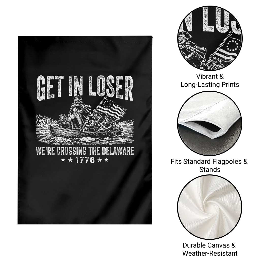 Get In Loser We Are Crossing The Delaware Garden Flag Funny George Washington 250th 4th Of July TS11 Print Your Wear