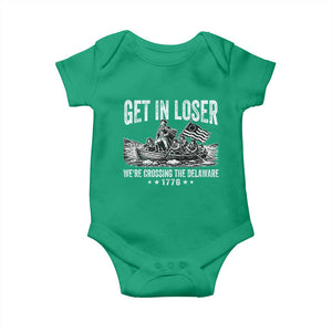 Get In Loser We Are Crossing The Delaware Baby Onesie Funny George Washington 250th 4th Of July TS11 Irish Green Print Your Wear