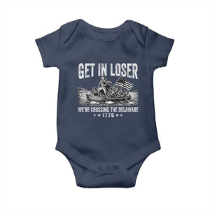Get In Loser We Are Crossing The Delaware Baby Onesie Funny George Washington 250th 4th Of July TS11 Navy Print Your Wear
