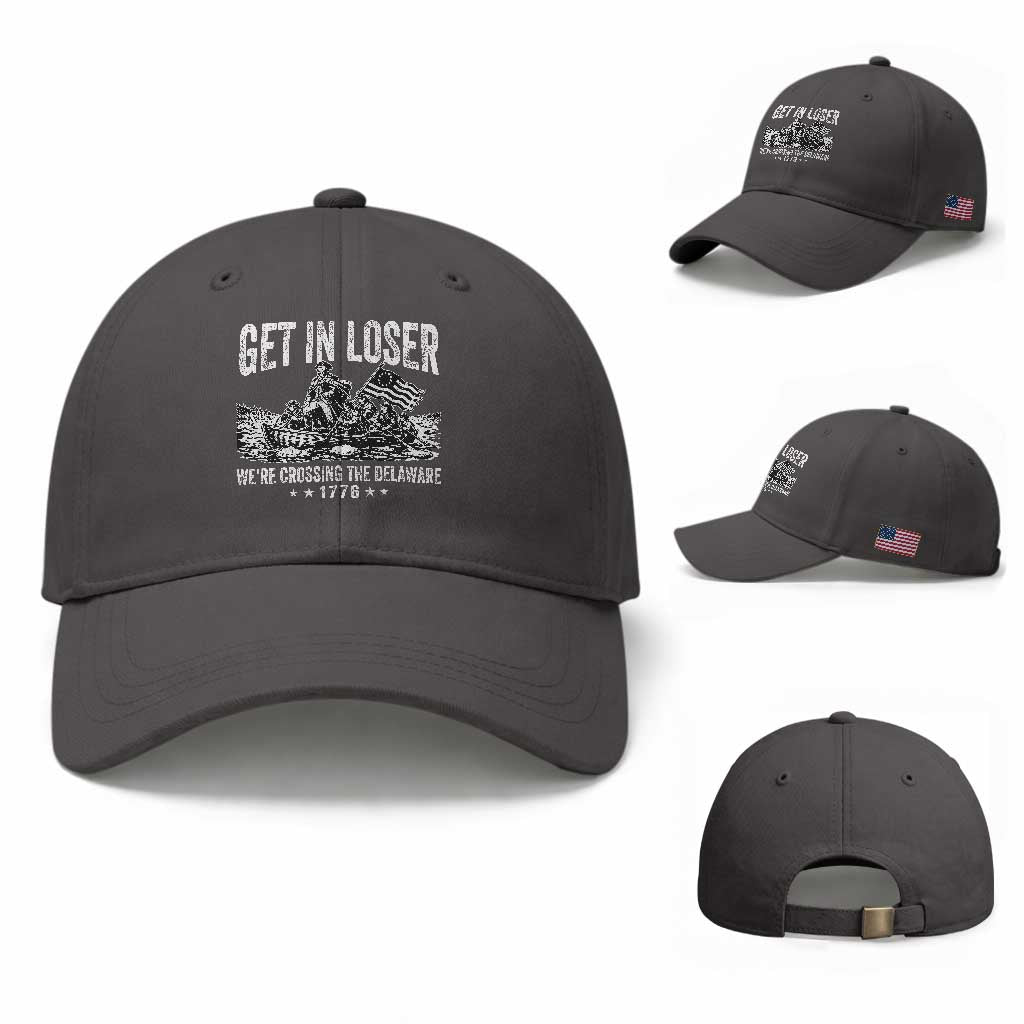 Get In Loser We Are Crossing The Delaware Baseball Cap Funny George Washington 250th 4th Of July TS11 Baseball Cap Universal Fit Dark Gray Print Your Wear