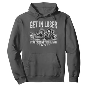 Get In Loser We Are Crossing The Delaware Hoodie Funny George Washington 250th 4th Of July TS11 Dark Heather Print Your Wear