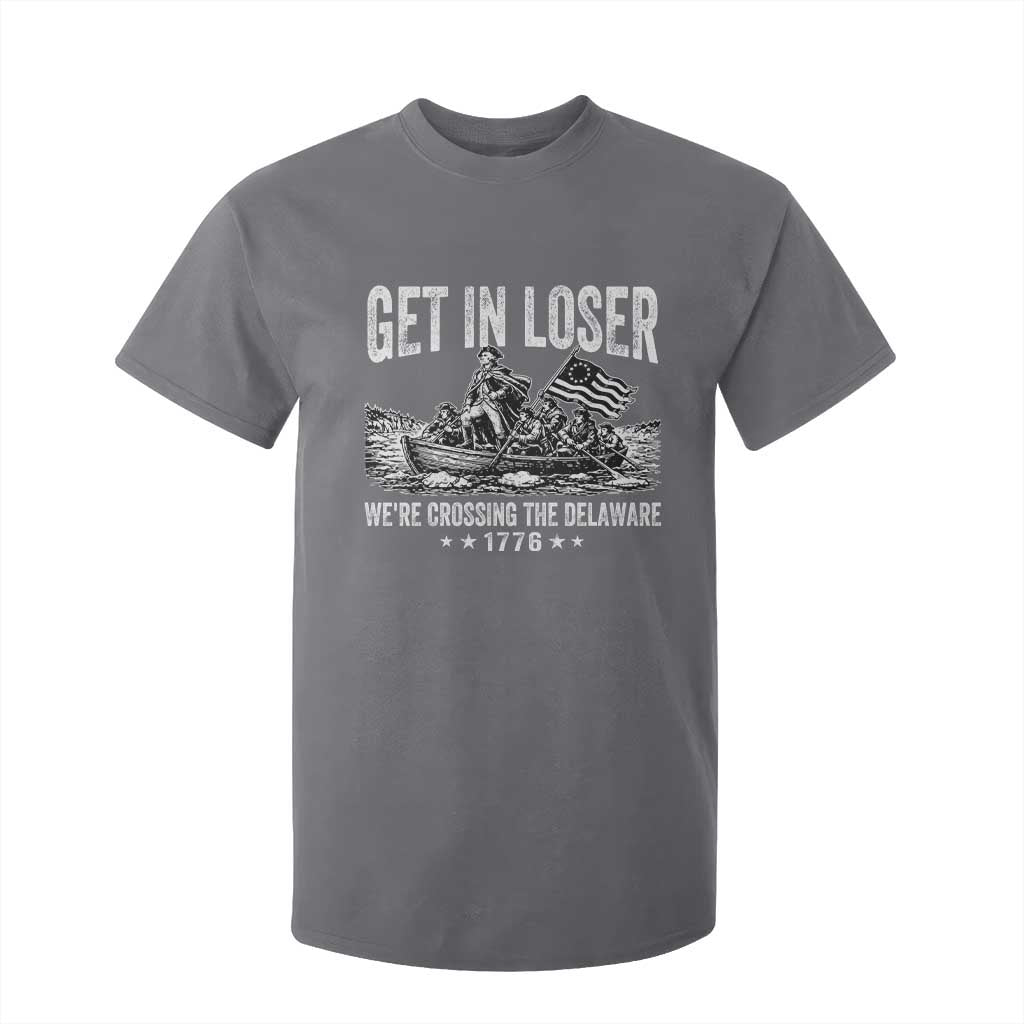 Get In Loser We Are Crossing The Delaware T Shirt For Kid Funny George Washington 250th 4th Of July TS11 Charcoal Print Your Wear