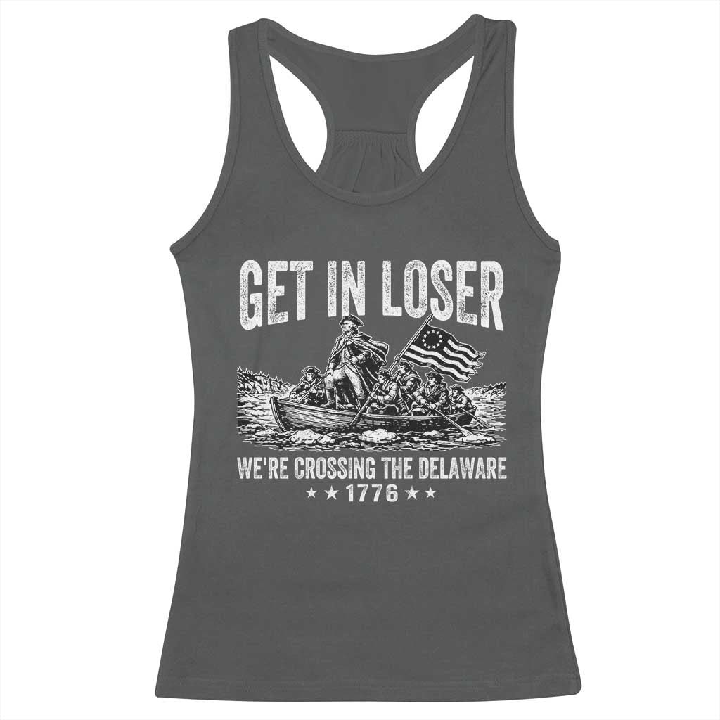 Get In Loser We Are Crossing The Delaware Racerback Tank Top Funny George Washington 250th 4th Of July TS11 Dark Heather Print Your Wear