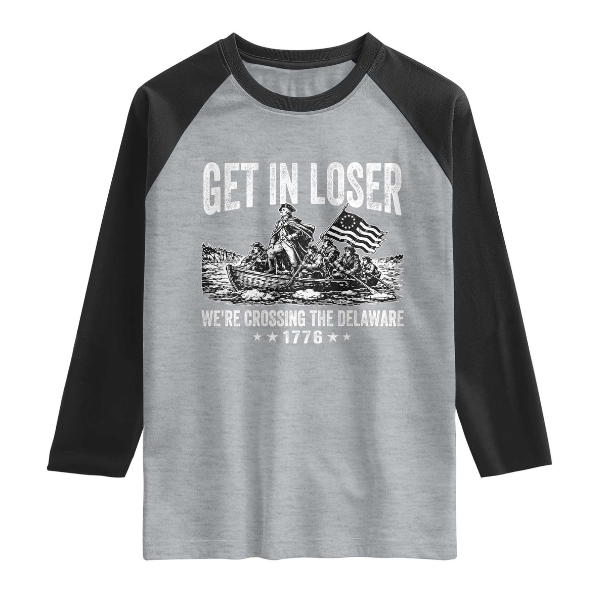 Get In Loser We Are Crossing The Delaware Raglan Shirt Funny George Washington 250th 4th Of July TS11 Heather Gray Black Print Your Wear