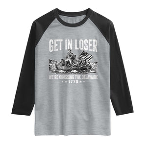 Get In Loser We Are Crossing The Delaware Raglan Shirt Funny George Washington 250th 4th Of July TS11 Heather Gray Black Print Your Wear