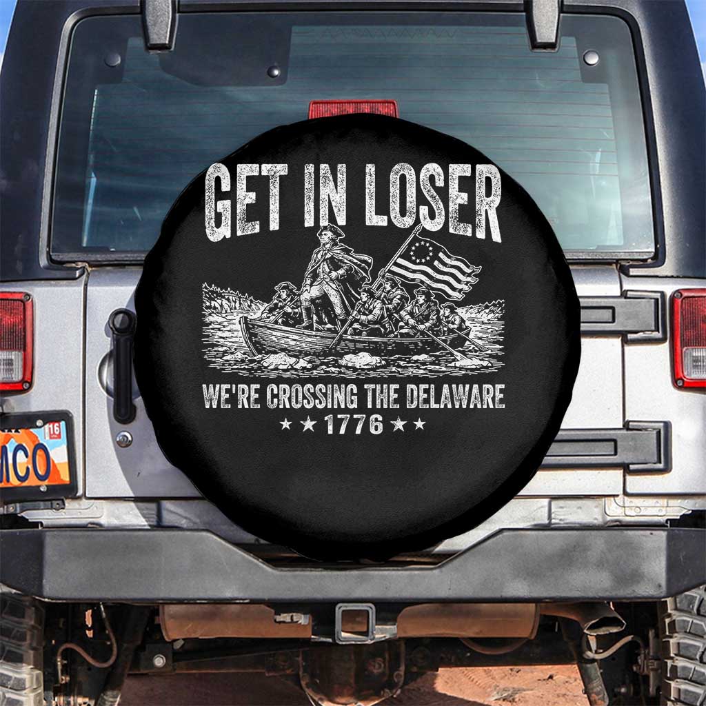 Get In Loser We Are Crossing The Delaware Spare Tire Cover Funny George Washington 250th 4th Of July TS11 No hole Black Print Your Wear