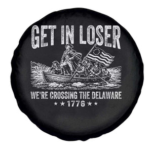 Get In Loser We Are Crossing The Delaware Spare Tire Cover Funny George Washington 250th 4th Of July TS11 Print Your Wear