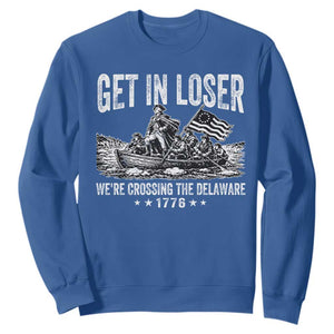 Get In Loser We Are Crossing The Delaware Sweatshirt Funny George Washington 250th 4th Of July TS11 Royal Blue Print Your Wear