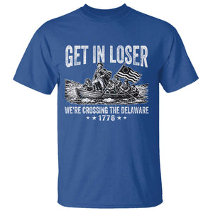 Get In Loser We Are Crossing The Delaware T Shirt Funny George Washington 250th 4th Of July TS11 Royal Blue Print Your Wear
