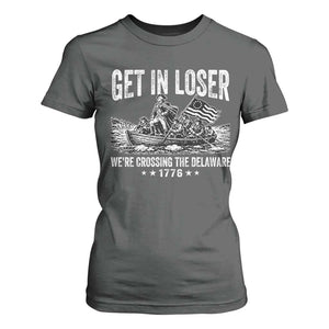 Get In Loser We Are Crossing The Delaware T Shirt For Women Funny George Washington 250th 4th Of July TS11 Dark Heather Print Your Wear