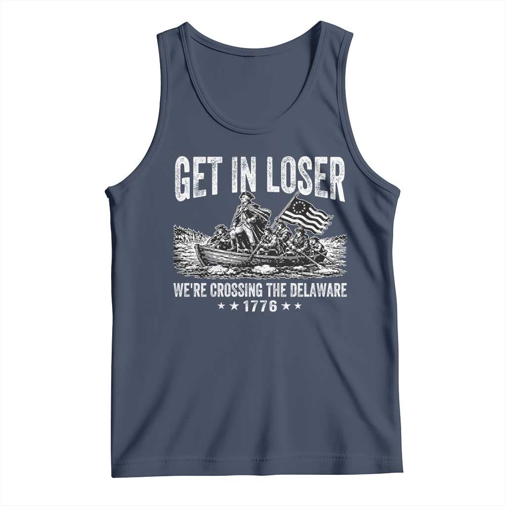 Get In Loser We Are Crossing The Delaware Tank Top Funny George Washington 250th 4th Of July TS11 Navy Print Your Wear