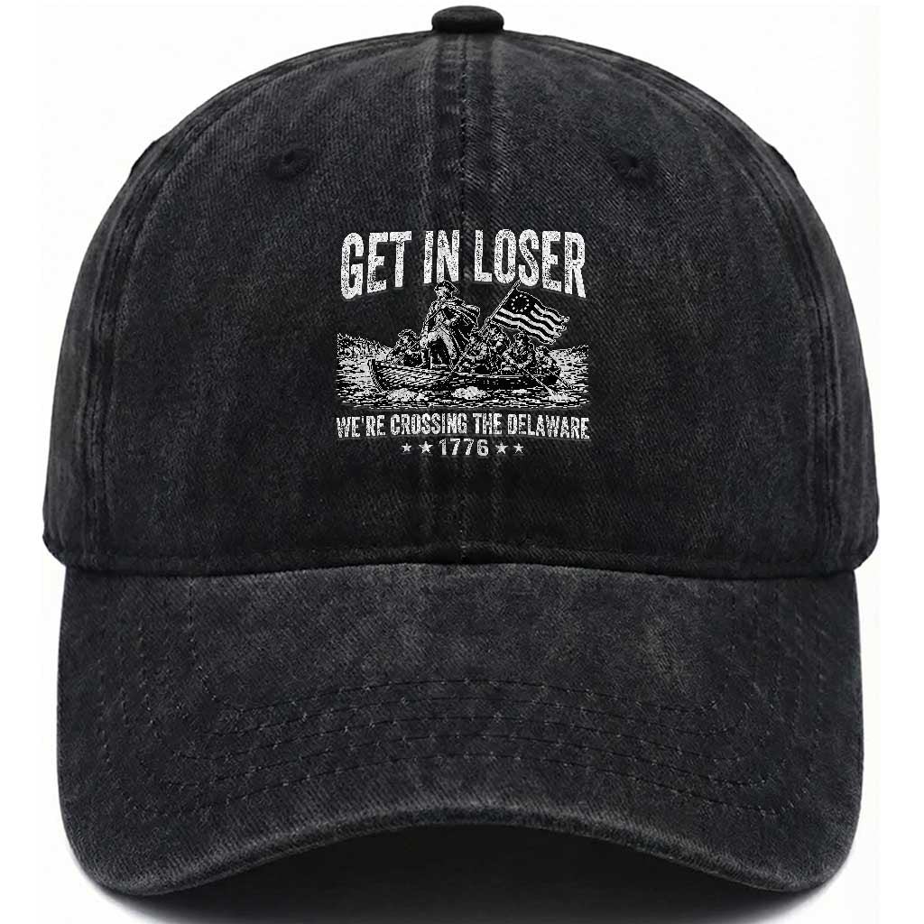 Get In Loser We Are Crossing The Delaware Washed Cotton Baseball Cap Funny George Washington 250th 4th Of July TS11 Print Your Wear