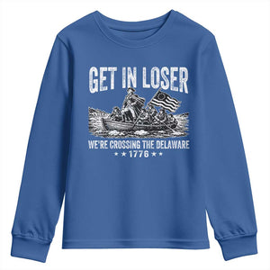 Get In Loser We Are Crossing The Delaware Youth Sweatshirt Funny George Washington 250th 4th Of July TS11 Royal Blue Print Your Wear