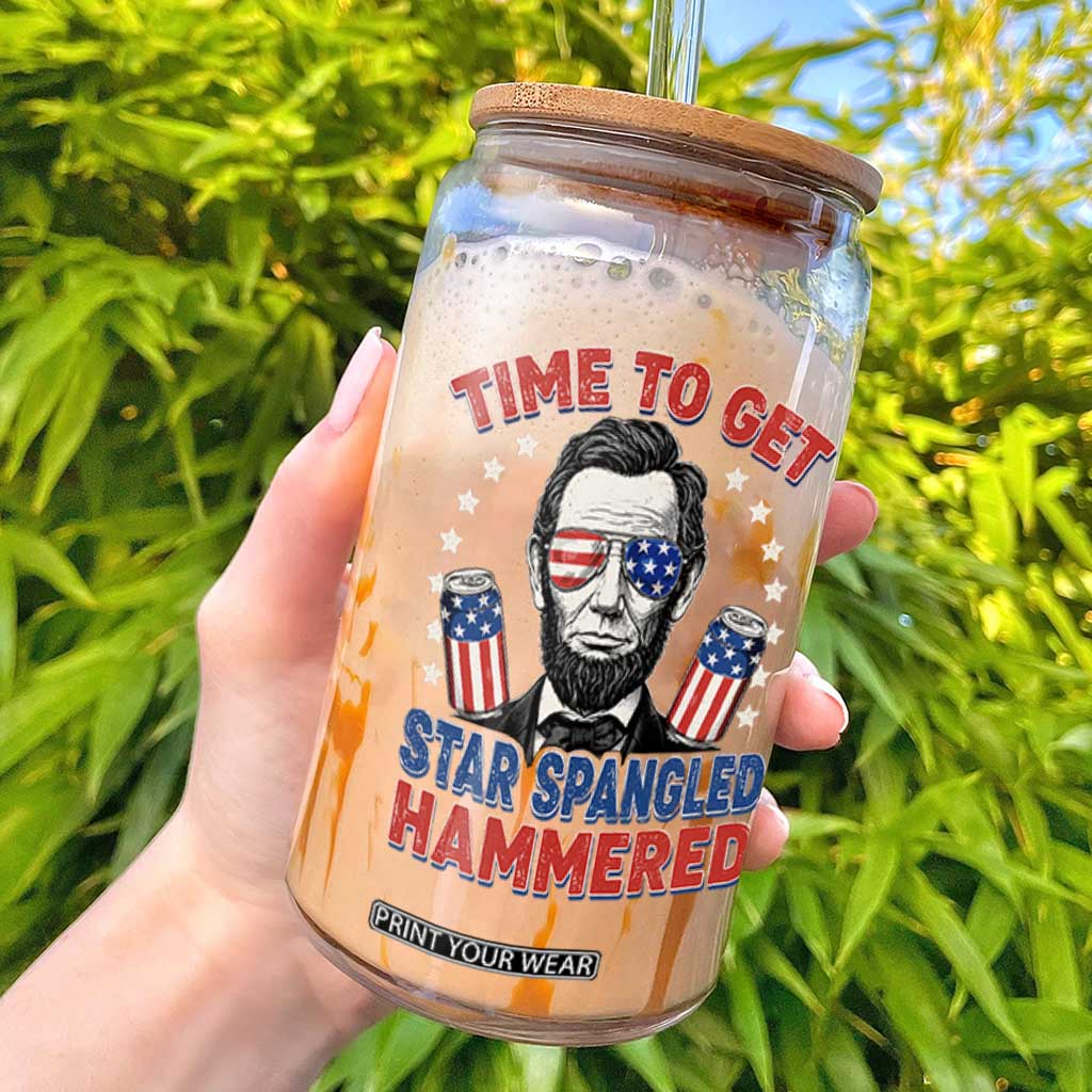 Time To Get Star Spangled Hammered Abraham Lincoln Glass Can Funny 4th of July