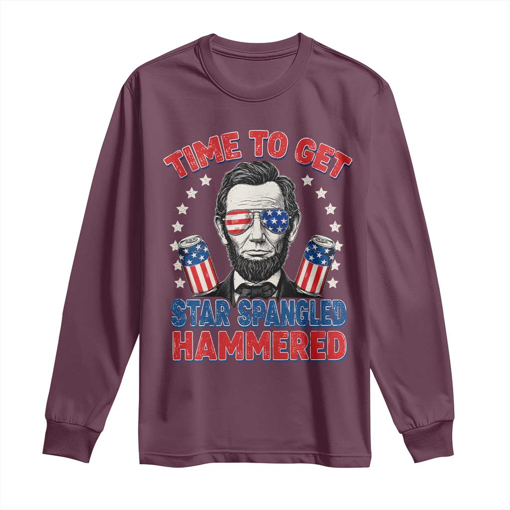 Time To Get Star Spangled Hammered Abraham Lincoln Long Sleeve Shirt Funny 4th of July