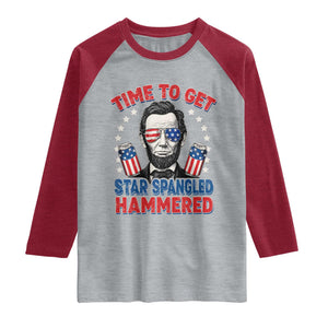 Time To Get Star Spangled Hammered Abraham Lincoln Raglan Shirt Funny 4th of July