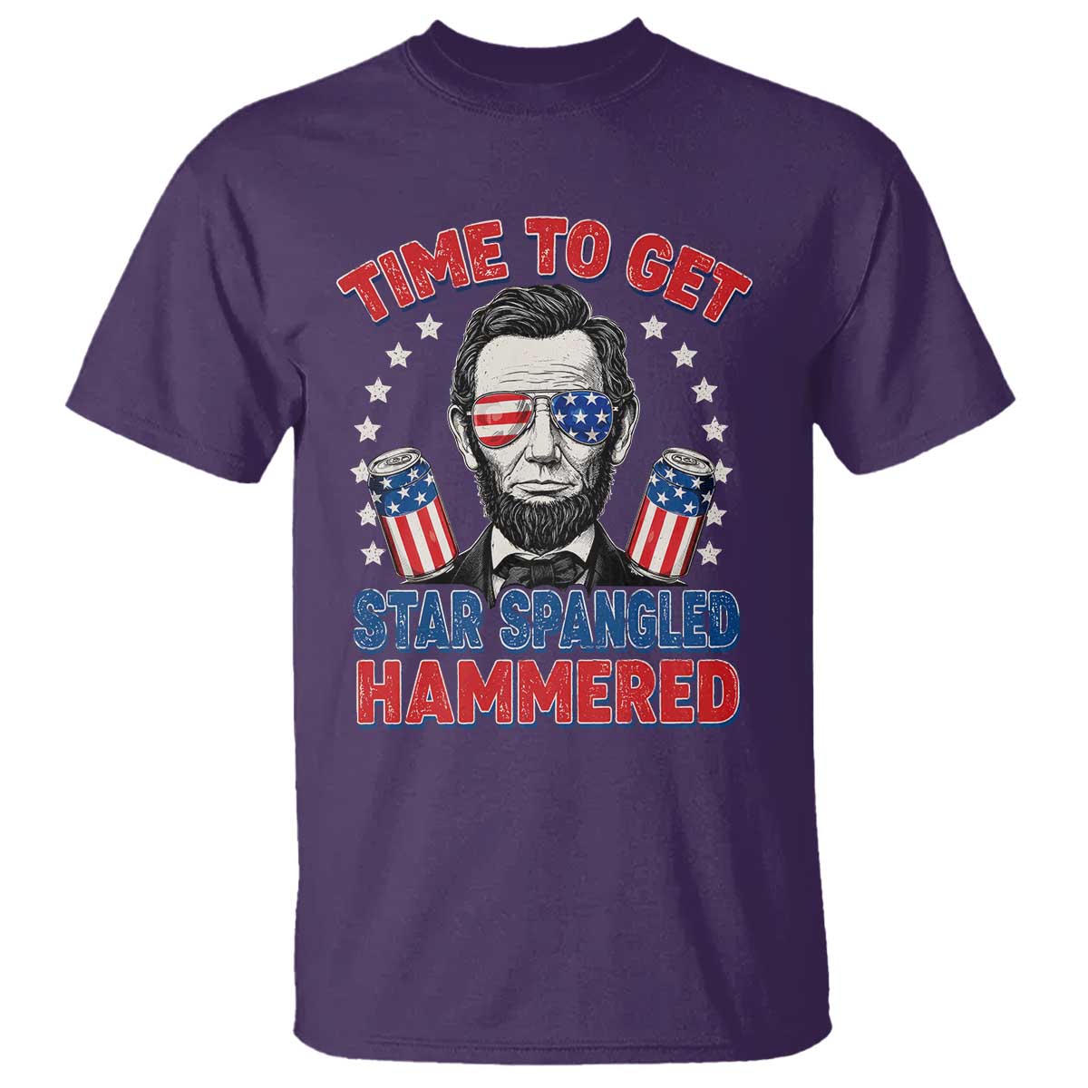 Time To Get Star Spangled Hammered Abraham Lincoln T Shirt Funny 4th of July
