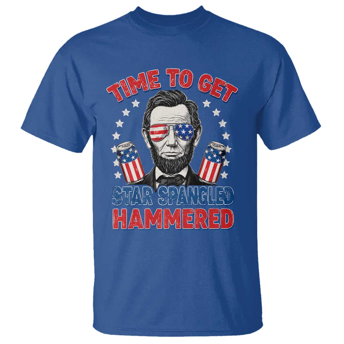 Time To Get Star Spangled Hammered Abraham Lincoln T Shirt Funny 4th of July