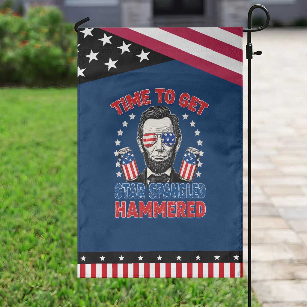 Time To Get Star Spangled Hammered Abraham Lincoln Patriotic Garden Flag Funny 4th of July