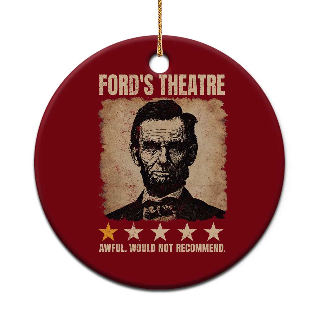 Abraham Lincoln Ford's Theatre Ceramic Ornament Awful Would Not Recommend Funny US History TS11 1pc Red Print Your Wear