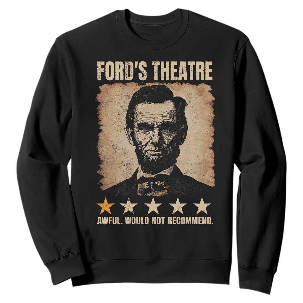 Abraham Lincoln Ford's Theatre Sweatshirt Awful Would Not Recommend Funny US History