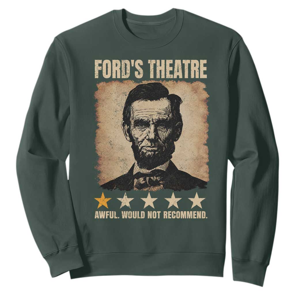 Abraham Lincoln Ford's Theatre Sweatshirt Awful Would Not Recommend Funny US History