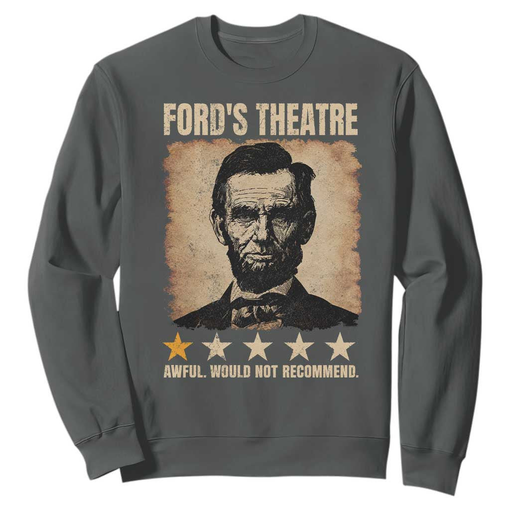 Abraham Lincoln Ford's Theatre Sweatshirt Awful Would Not Recommend Funny US History