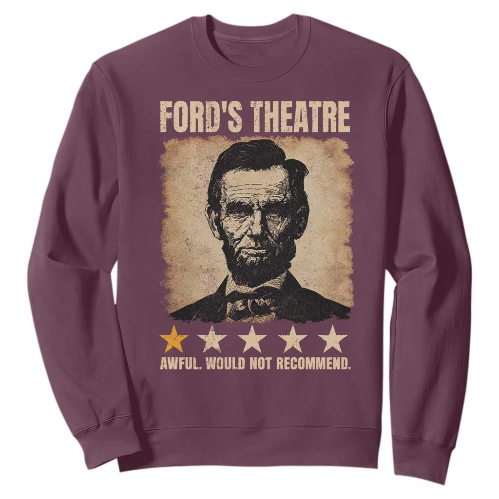 Abraham Lincoln Ford's Theatre Sweatshirt Awful Would Not Recommend Funny US History