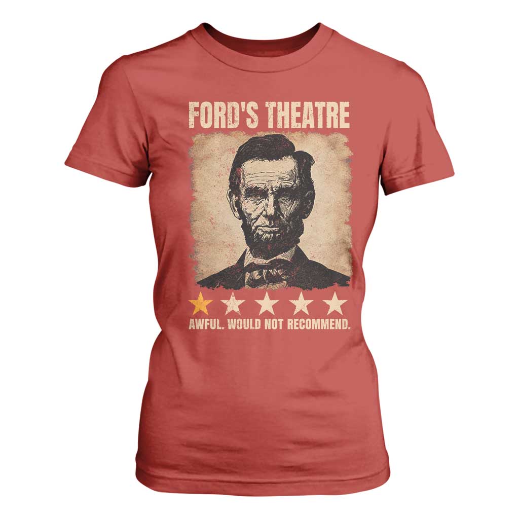 Abraham Lincoln Ford's Theatre T Shirt For Women Awful Would Not Recommend Funny US History