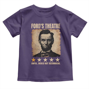 Abraham Lincoln Ford's Theatre Toddler T Shirt Awful Would Not Recommend Funny US History
