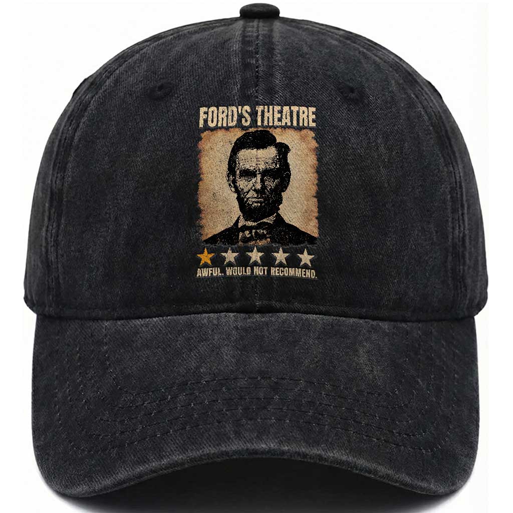 Abraham Lincoln Ford's Theatre Washed Cotton Baseball Cap Awful Would Not Recommend Funny US History TS11 Print Your Wear