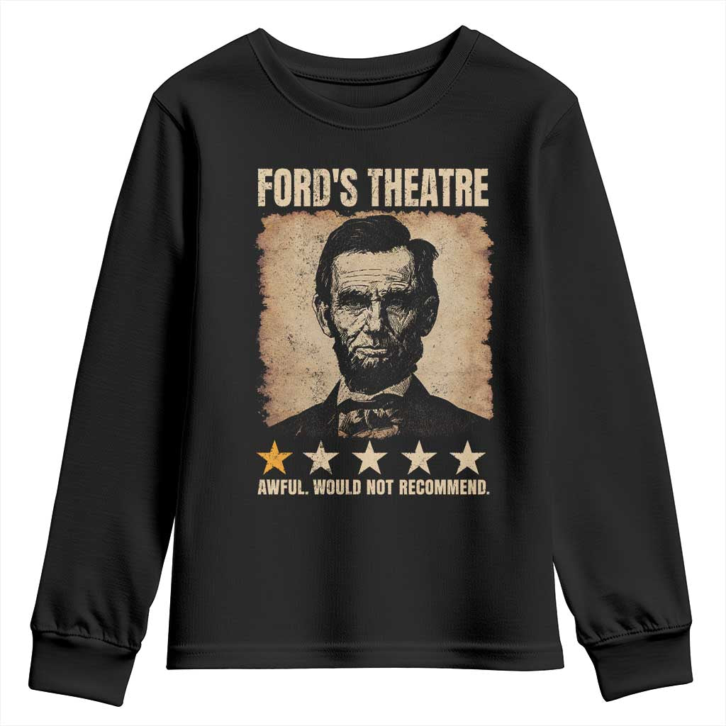 Abraham Lincoln Ford's Theatre Youth Sweatshirt Awful Would Not Recommend Funny US History