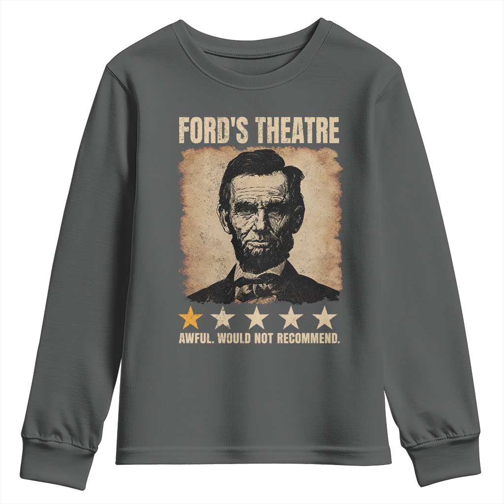 Abraham Lincoln Ford's Theatre Youth Sweatshirt Awful Would Not Recommend Funny US History
