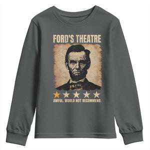 Abraham Lincoln Ford's Theatre Youth Sweatshirt Awful Would Not Recommend Funny US History