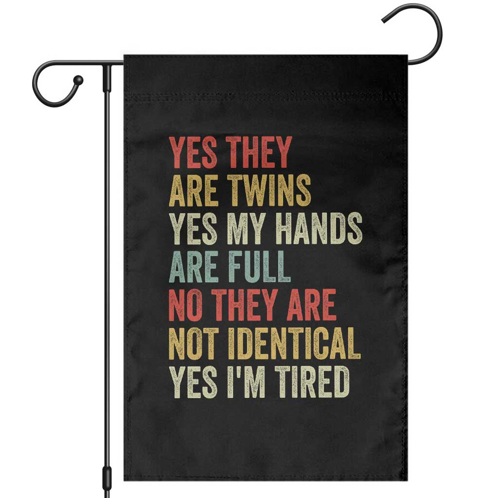 Twin Mom Twin Dad Garden Flag Yes They Are Twins My Hands Are Full Yes I Am Tired TS11 Black Print Your Wear