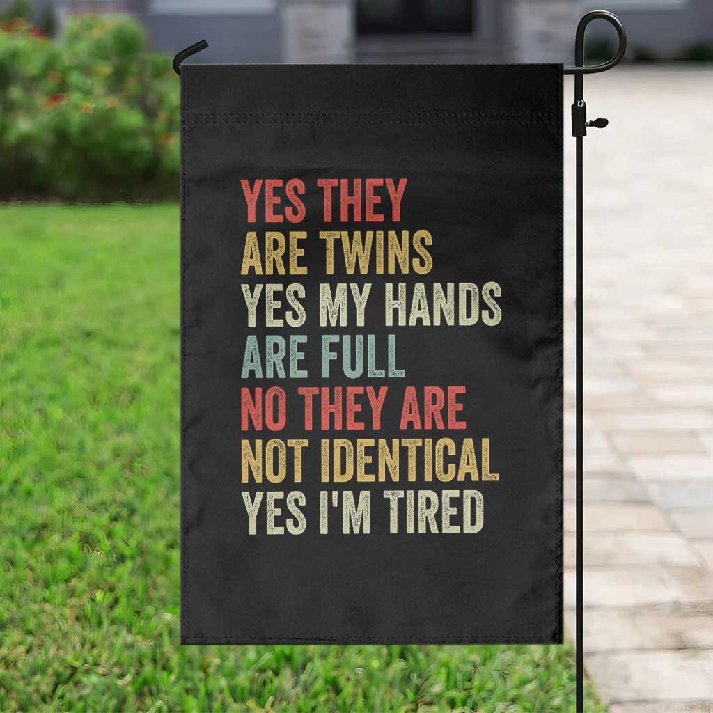 Twin Mom Twin Dad Garden Flag Yes They Are Twins My Hands Are Full Yes I Am Tired