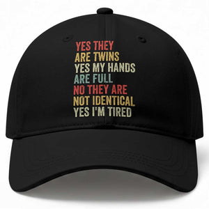 Twin Mom Twin Dad Baseball Cap Yes They Are Twins My Hands Are Full Yes I Am Tired