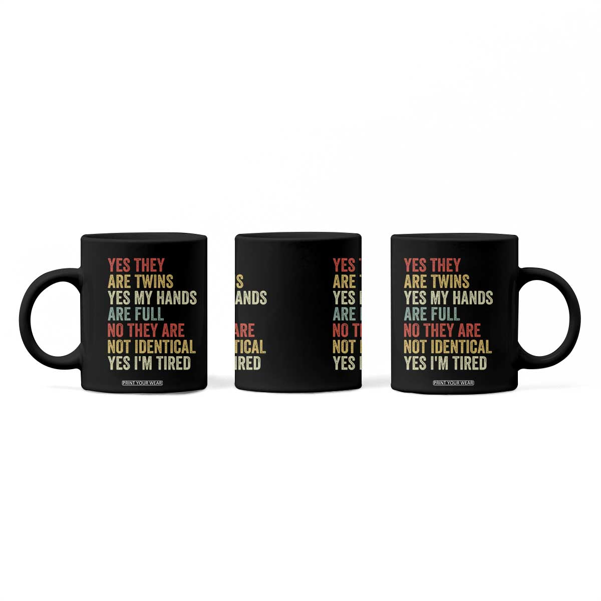 Twin Mom Twin Dad Coffee Mug Yes They Are Twins My Hands Are Full Yes I Am Tired