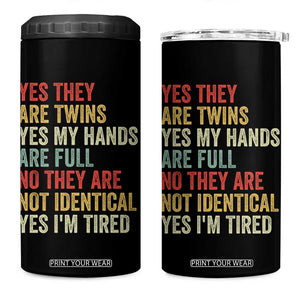 Twin Mom Twin Dad 4 in 1 Can Cooler Tumbler Yes They Are Twins My Hands Are Full Yes I Am Tired