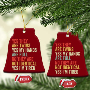 Twin Mom Twin Dad Ceramic Ornament Yes They Are Twins My Hands Are Full Yes I Am Tired