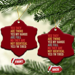 Twin Mom Twin Dad Ceramic Ornament Yes They Are Twins My Hands Are Full Yes I Am Tired