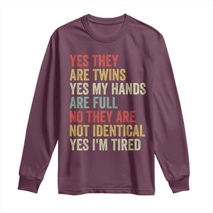 Twin Mom Twin Dad Long Sleeve Shirt Yes They Are Twins My Hands Are Full Yes I Am Tired