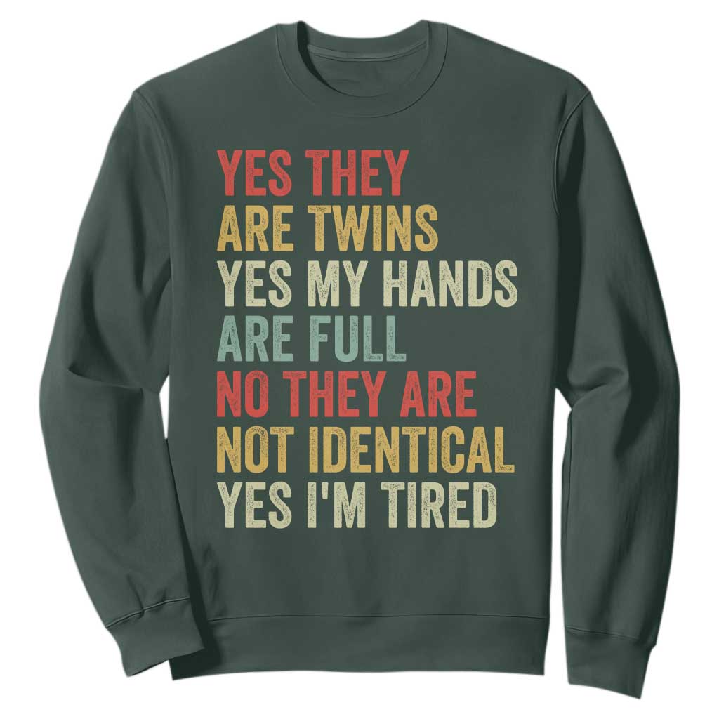 Twin Mom Twin Dad Sweatshirt Yes They Are Twins My Hands Are Full Yes I Am Tired