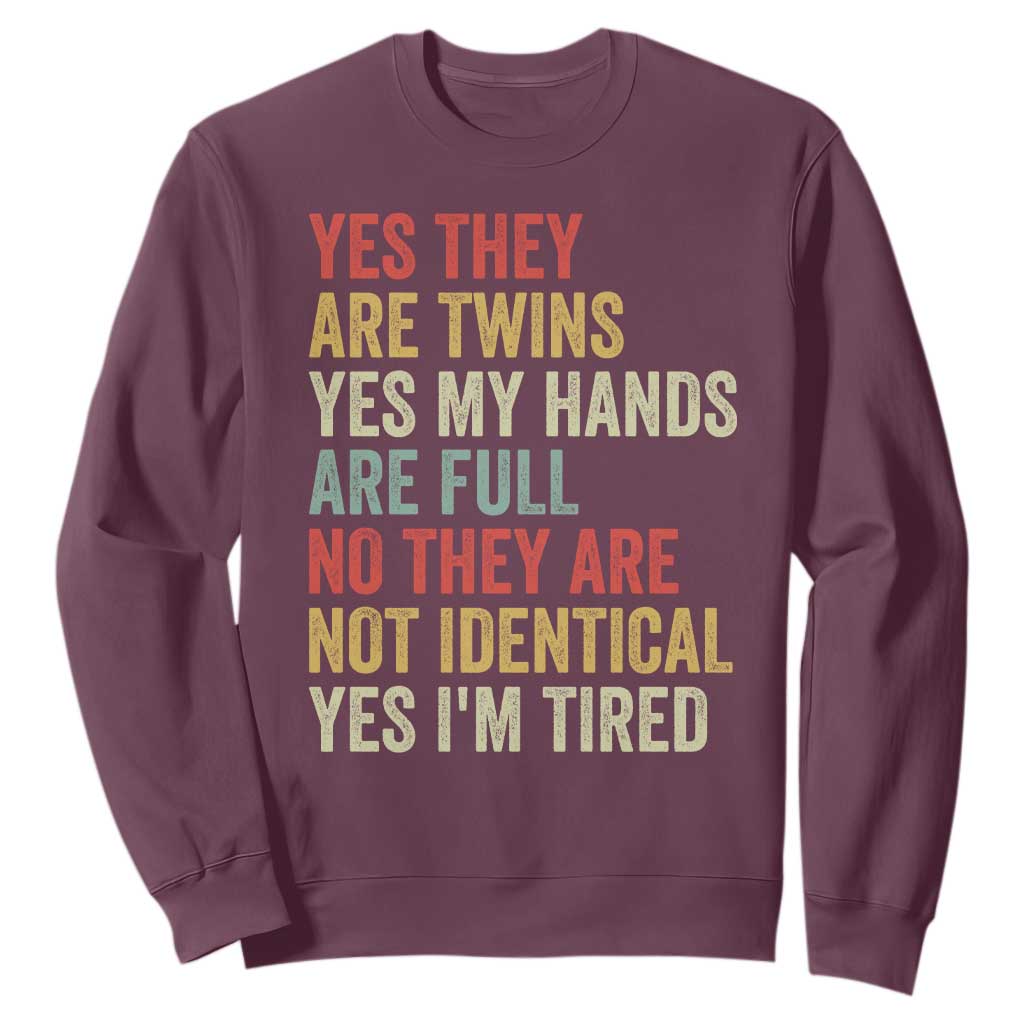 Twin Mom Twin Dad Sweatshirt Yes They Are Twins My Hands Are Full Yes I Am Tired