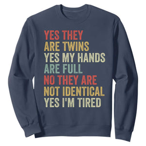 Twin Mom Twin Dad Sweatshirt Yes They Are Twins My Hands Are Full Yes I Am Tired