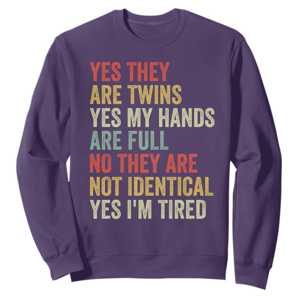 Twin Mom Twin Dad Sweatshirt Yes They Are Twins My Hands Are Full Yes I Am Tired